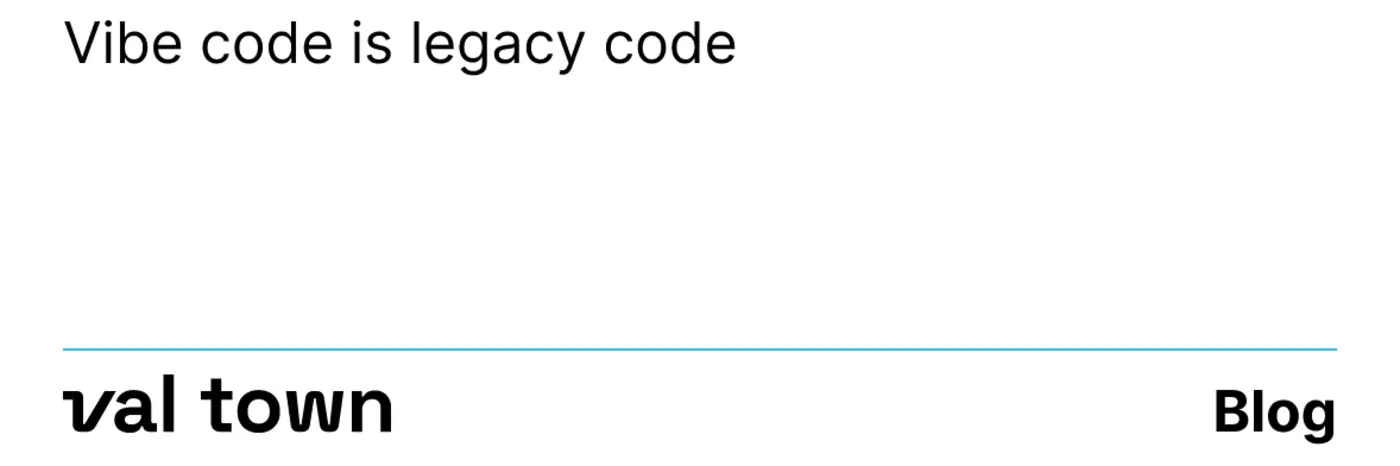 vibe code is legacy code