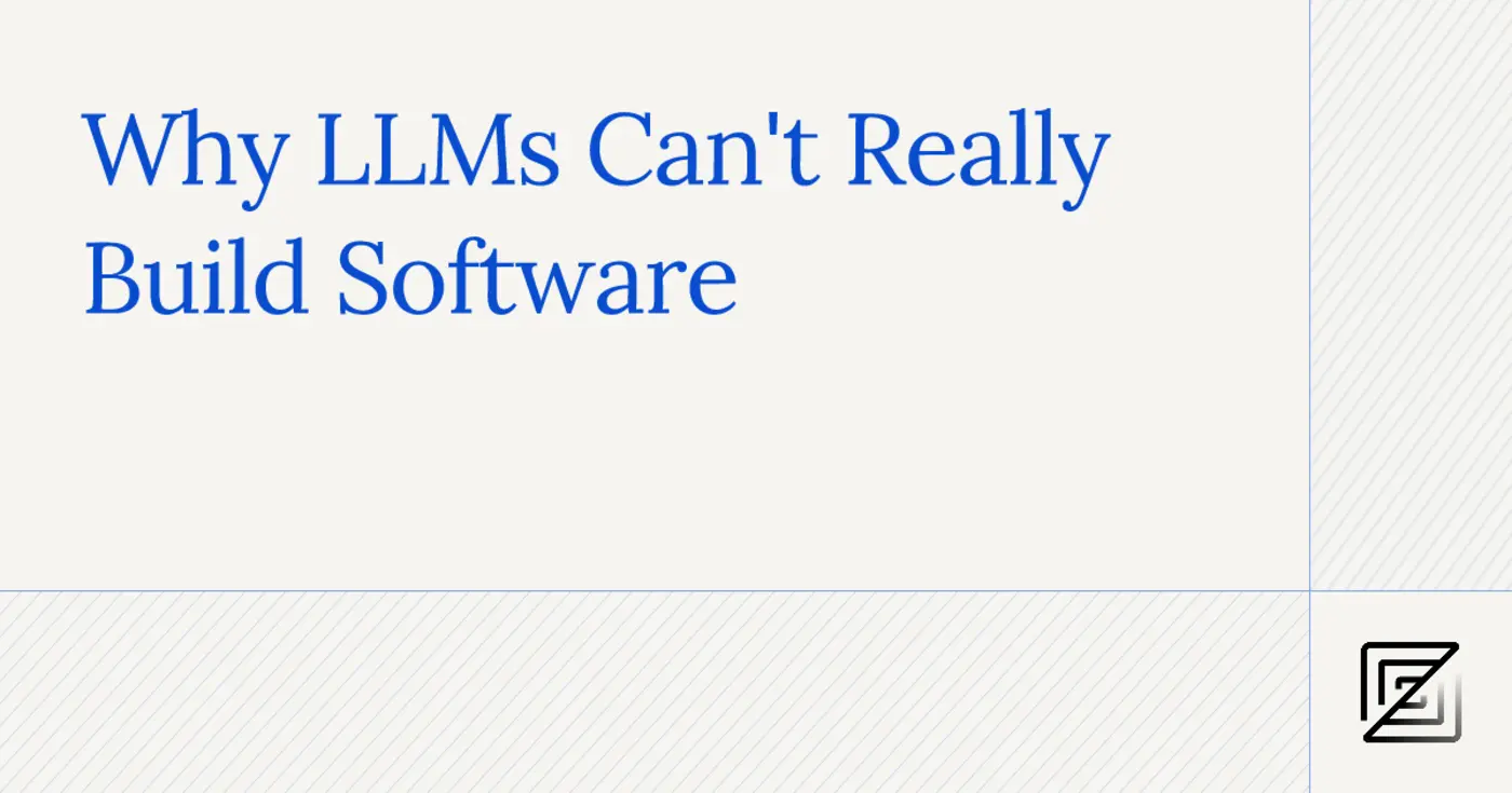 why llms cant build software