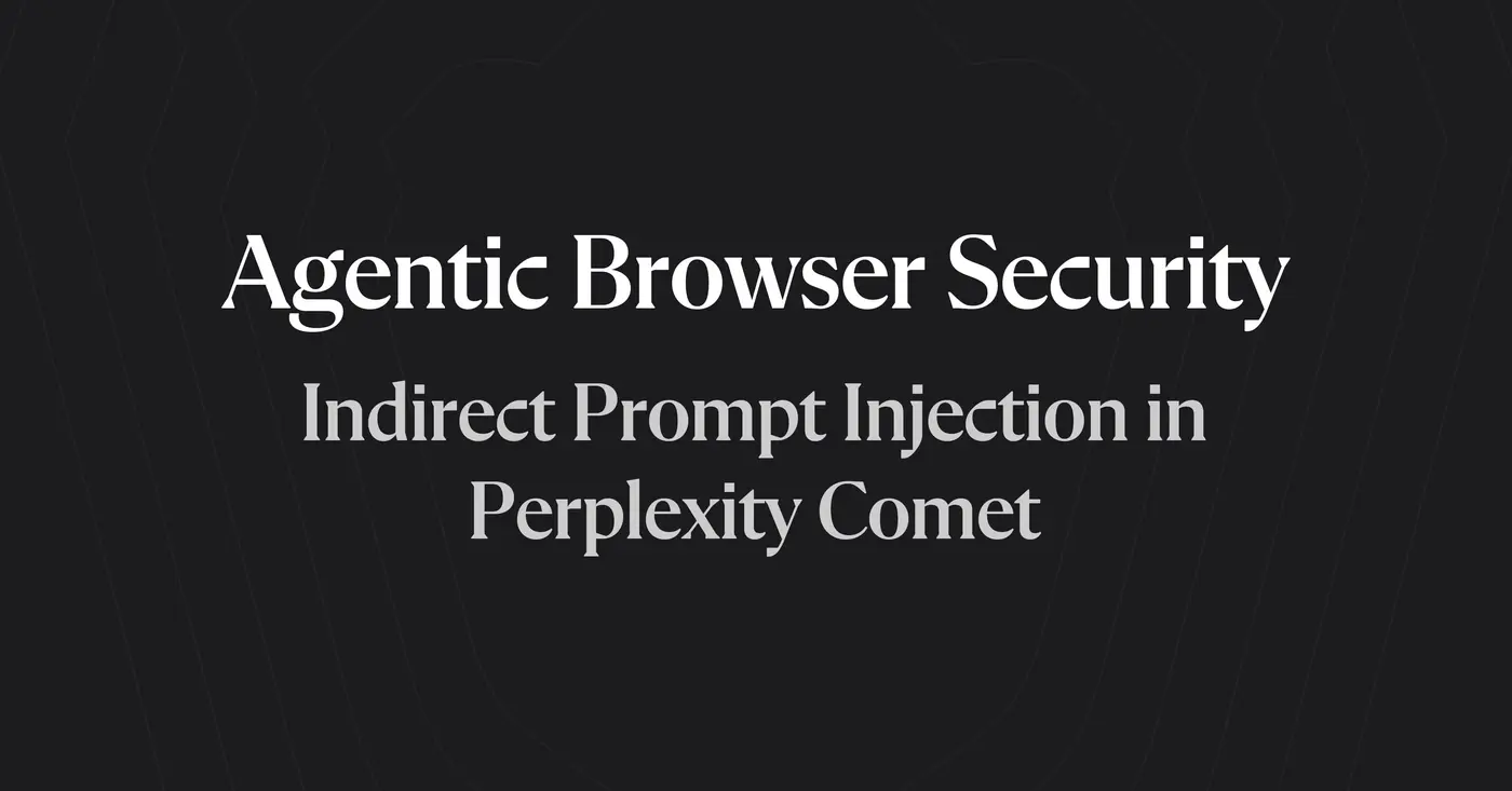 agentic browser security indirect prompt injection in perplexity comet