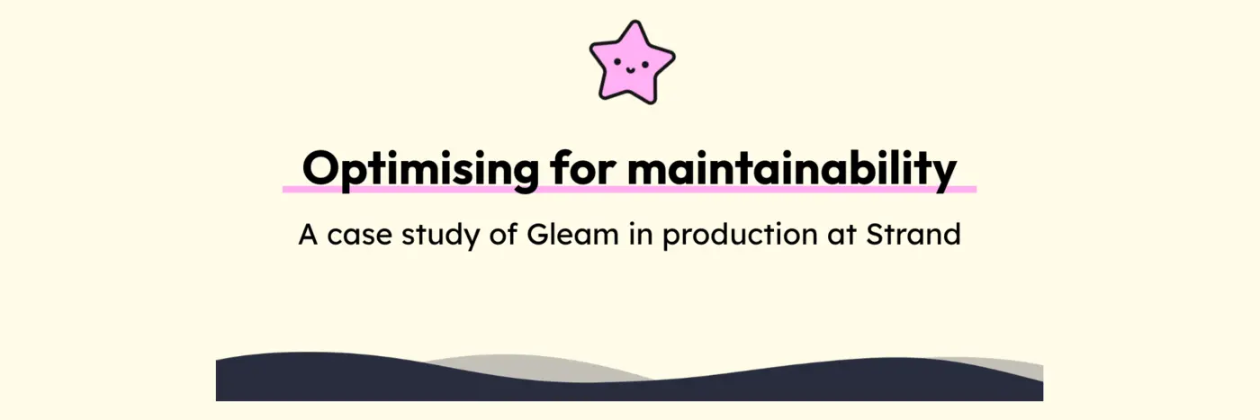optimising for maintainability gleam in production at strand