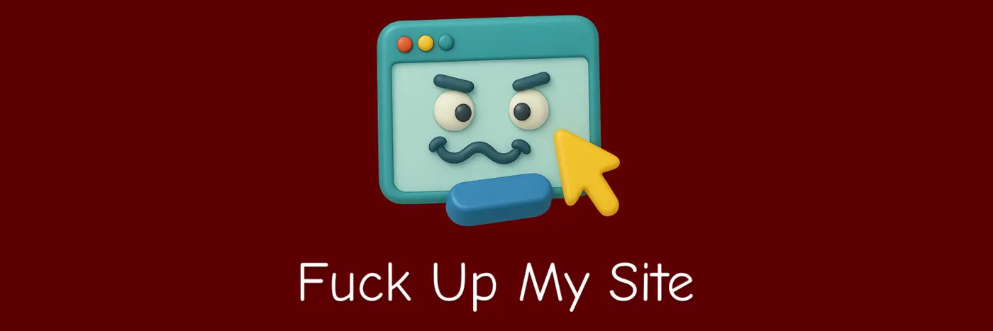 fk up my site