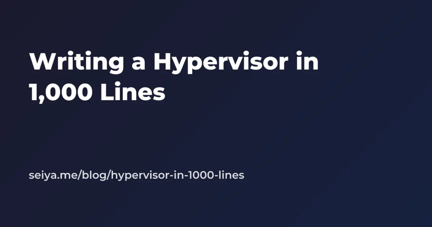 writing a hypervisor in 1k lines