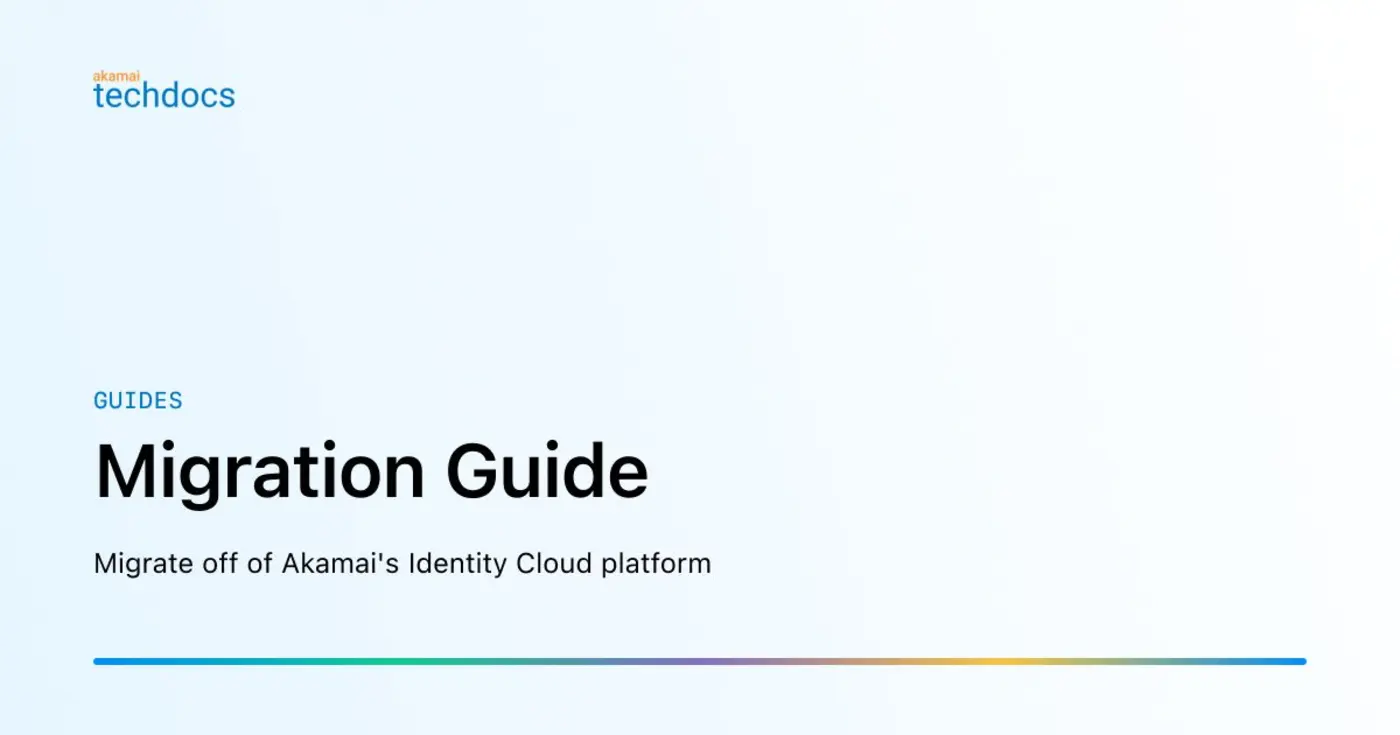 migrate off of akamaix27s identity cloud platform