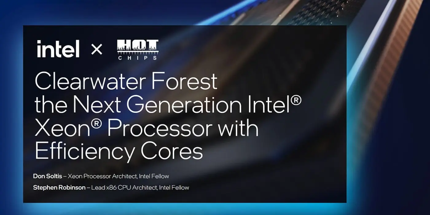 intelx27s clearwater forest ecore server chip at hot chips 2025
