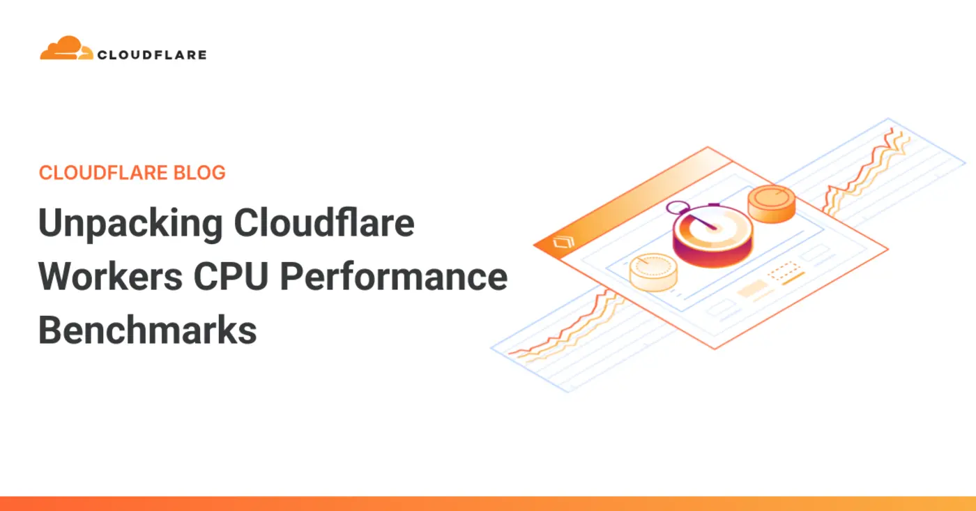 unpacking cloudflare workers cpu performance benchmarks