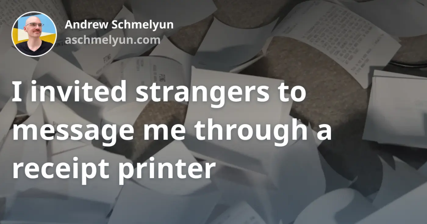 i invited strangers to message me through a receipt printer