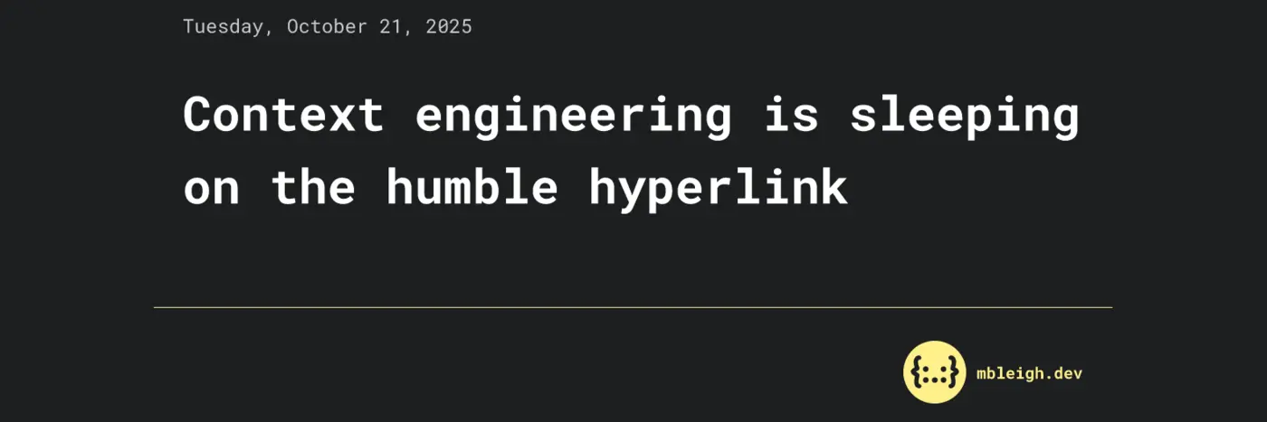 context engineering is sleeping on the humble hyperlink