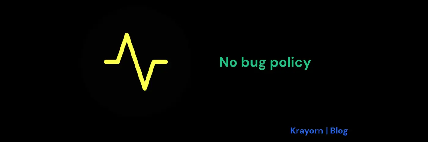 no bug policy