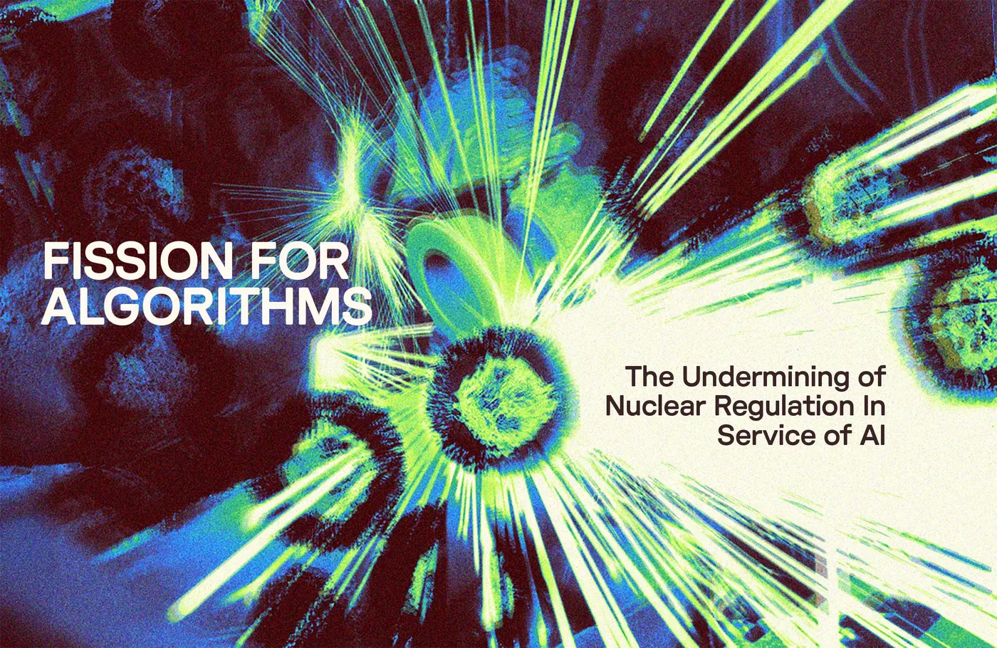 fission for algorithms the undermining of nuclear regulation in service of ai