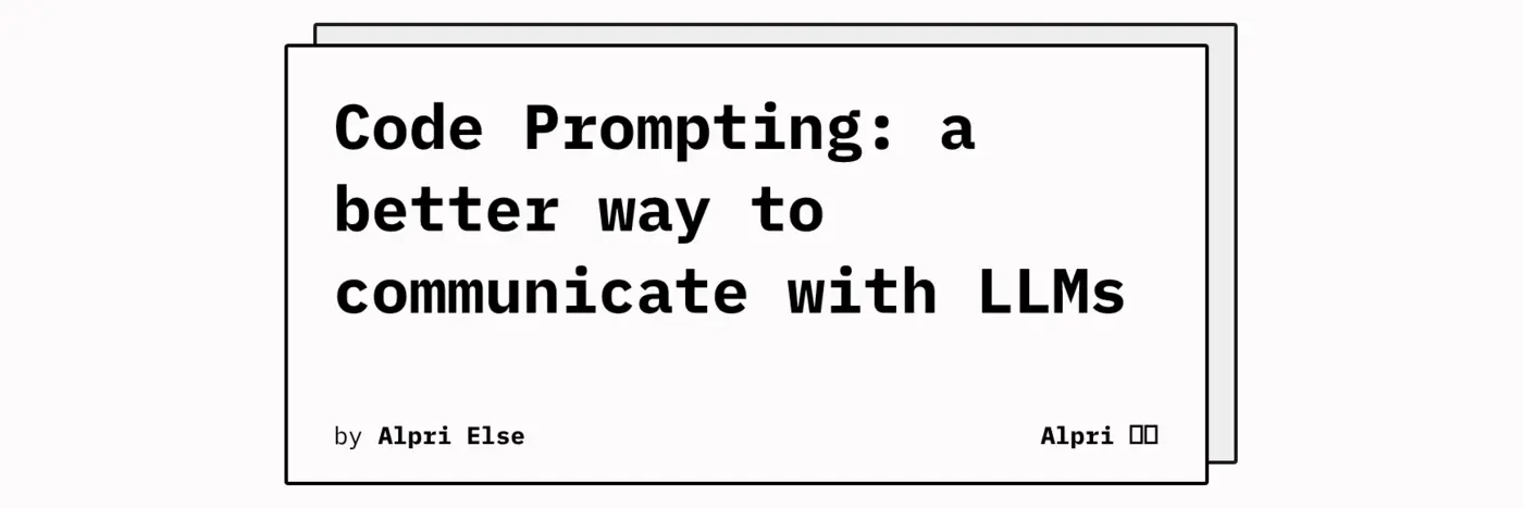 code prompting a better way to communicate with llms