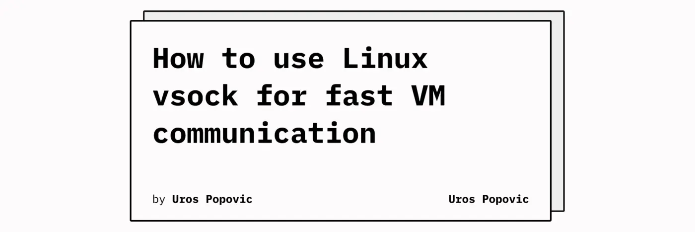how to use linux vsock for fast vm communication
