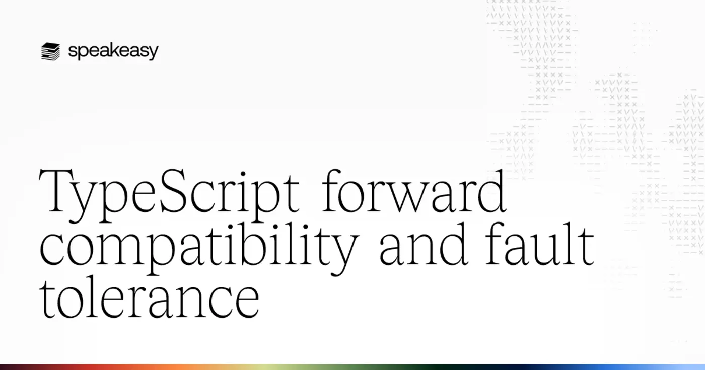 forward compatibility and fault tolerance in typescript api clientssdks