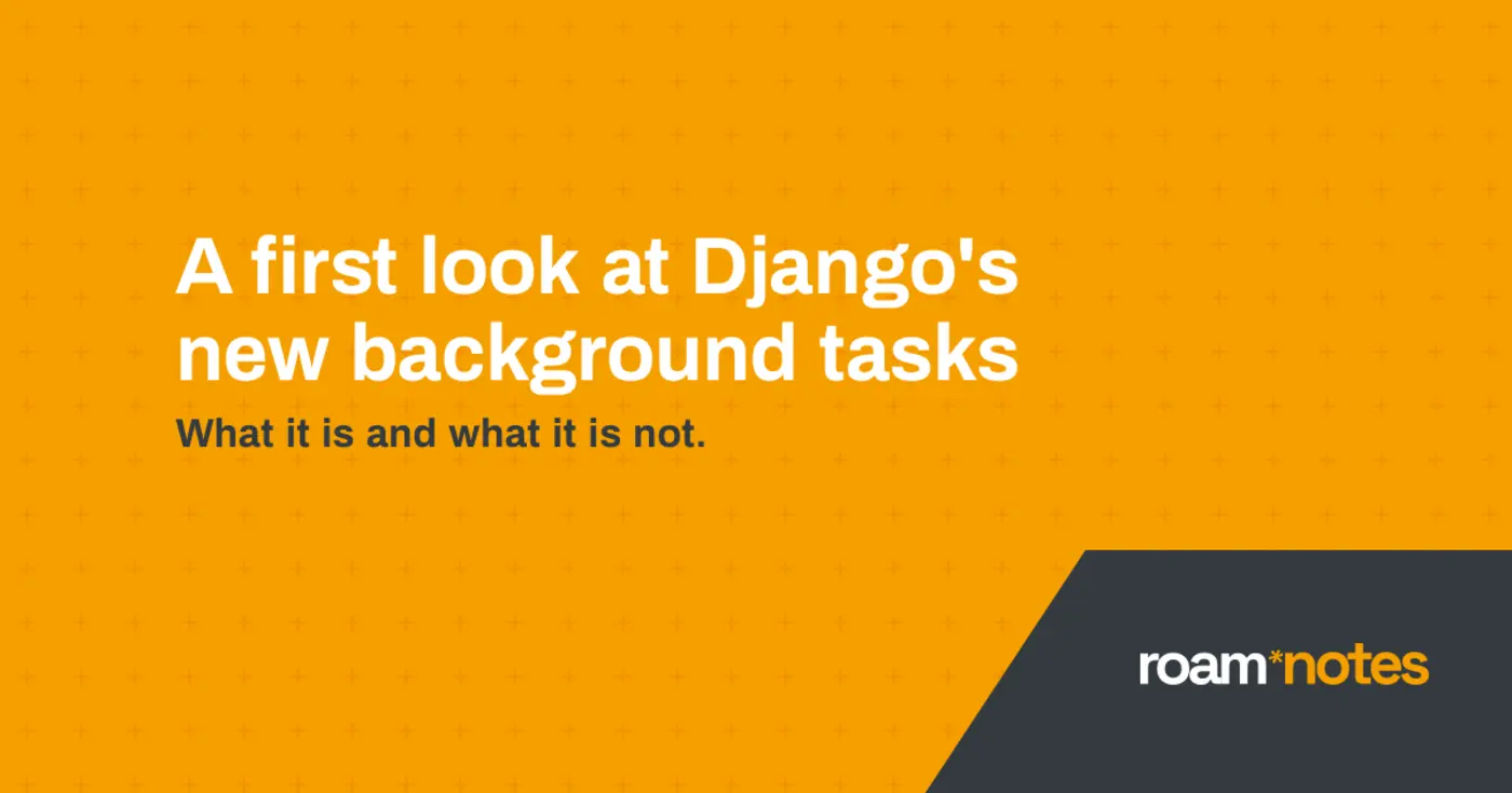a first look at djangox27s new background tasks