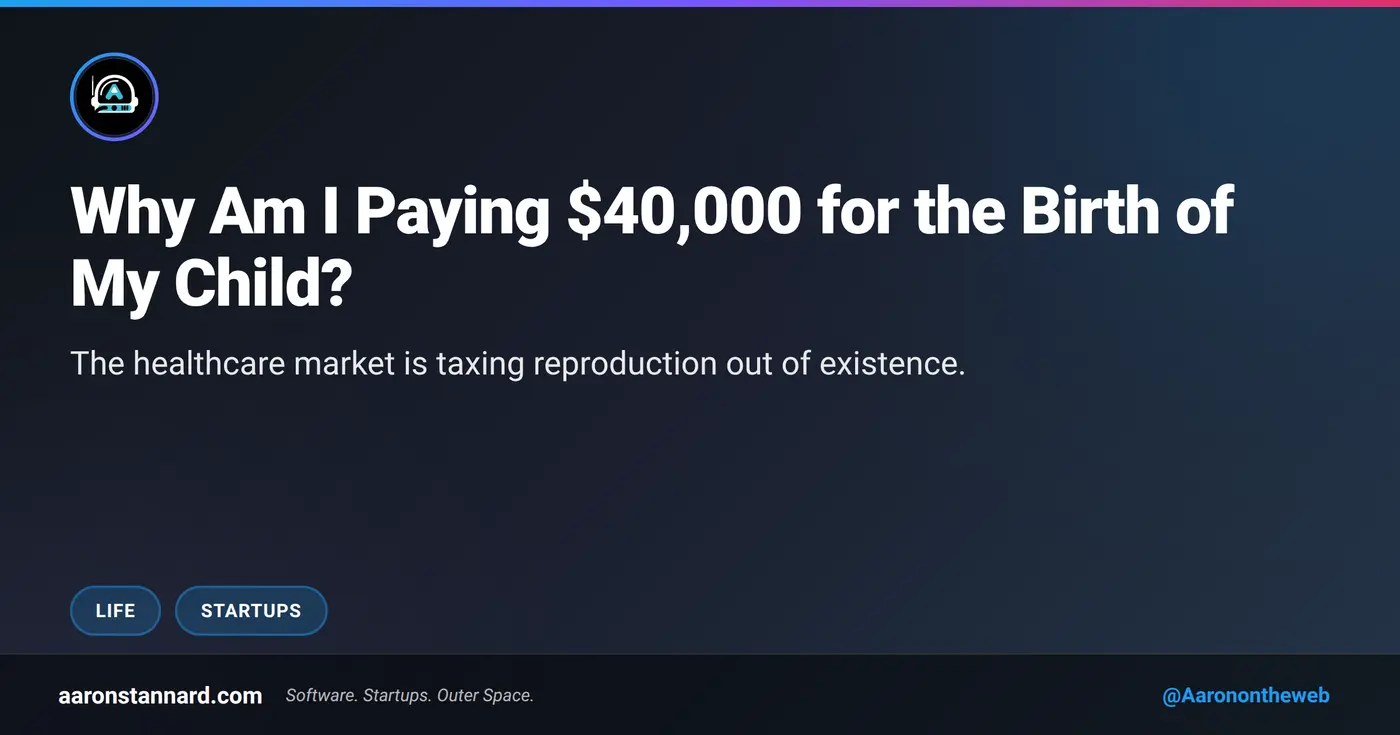 why am i paying 40k for the birth of my child