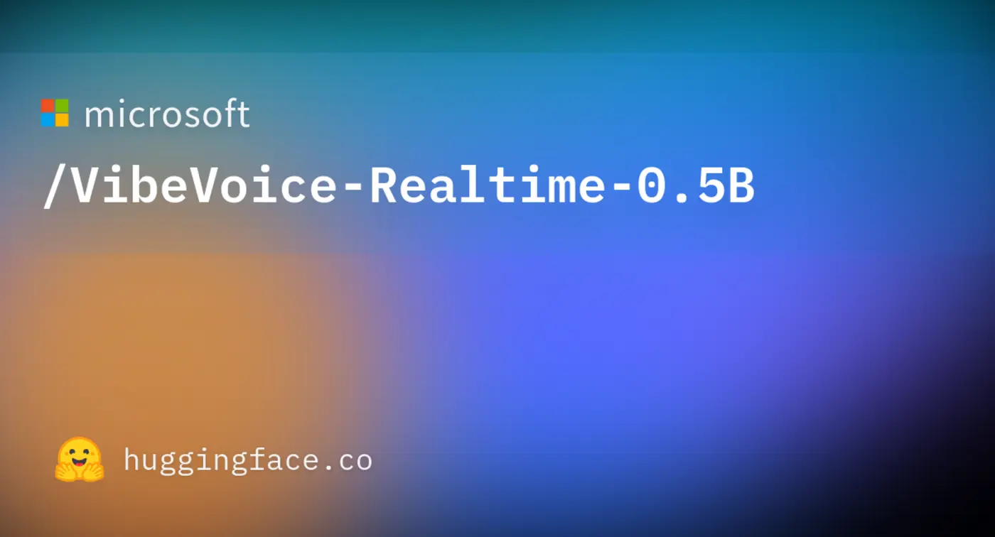 microsoft open sources texttospeech model vibevoicerealtime05b