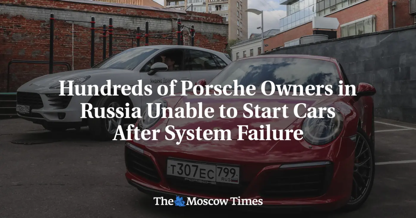 porsche owners in russia unable to start cars after system failure