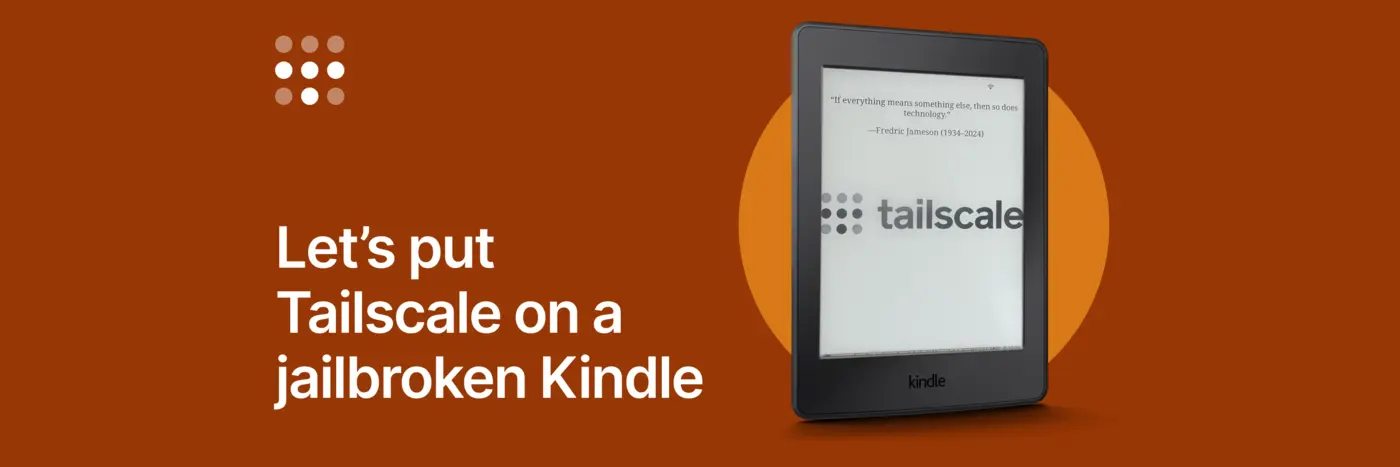 letx27s put tailscale on a jailbroken kindle