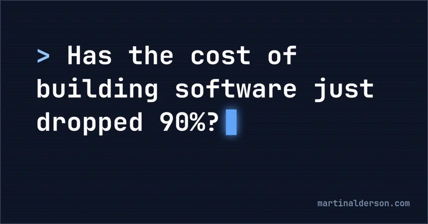 has the cost of building software just dropped 90