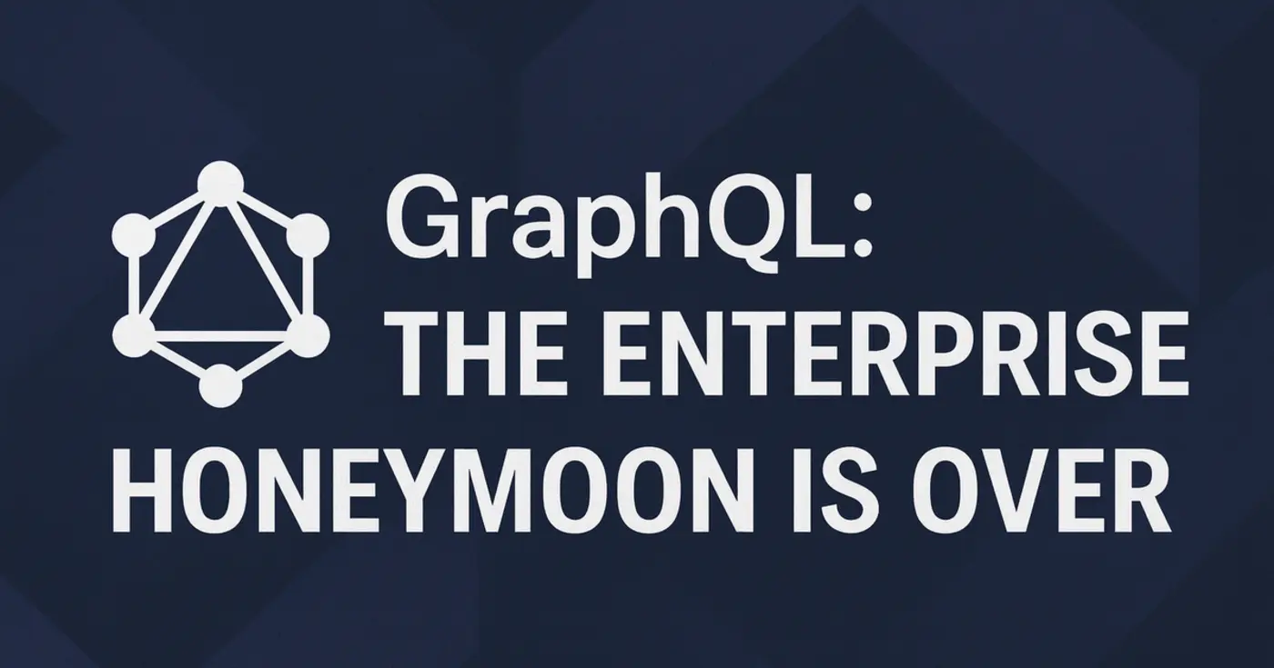 graphql the enterprise honeymoon is over