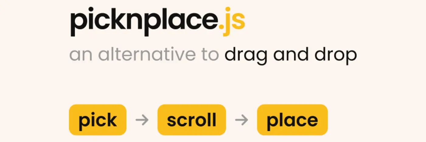 show hn picknplacejs an alternative to drag and drop