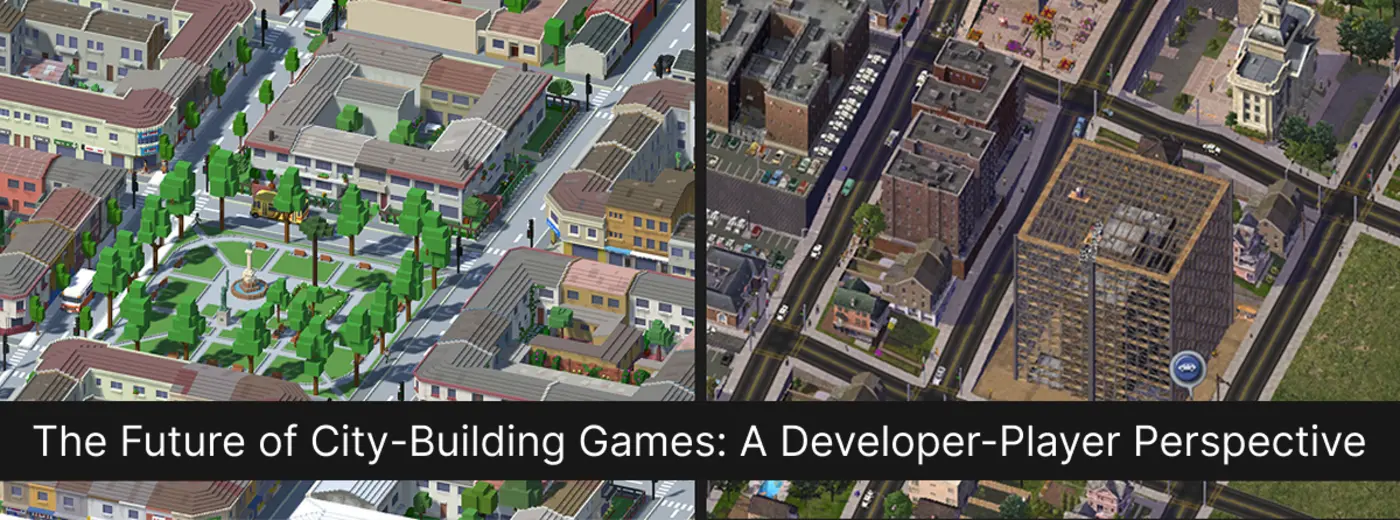 the future of citybuilding games a developerplayer perspective