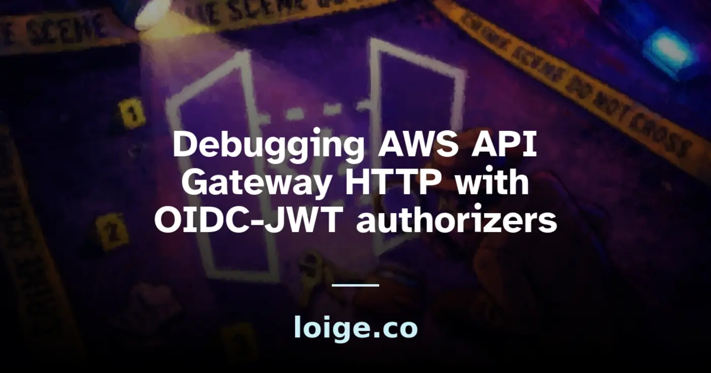 debugging aws api gateway http with oidcjwt authorizers