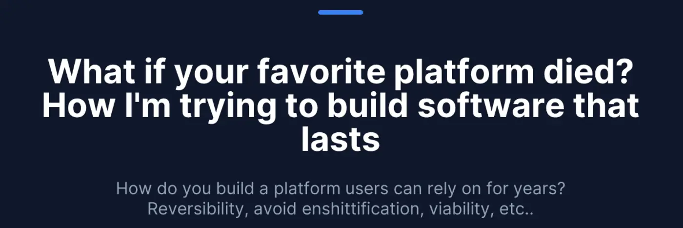 what if your favorite platform died how ix27m trying to build software that lasts