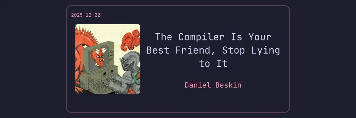 the compiler is your best friend stop lying to it