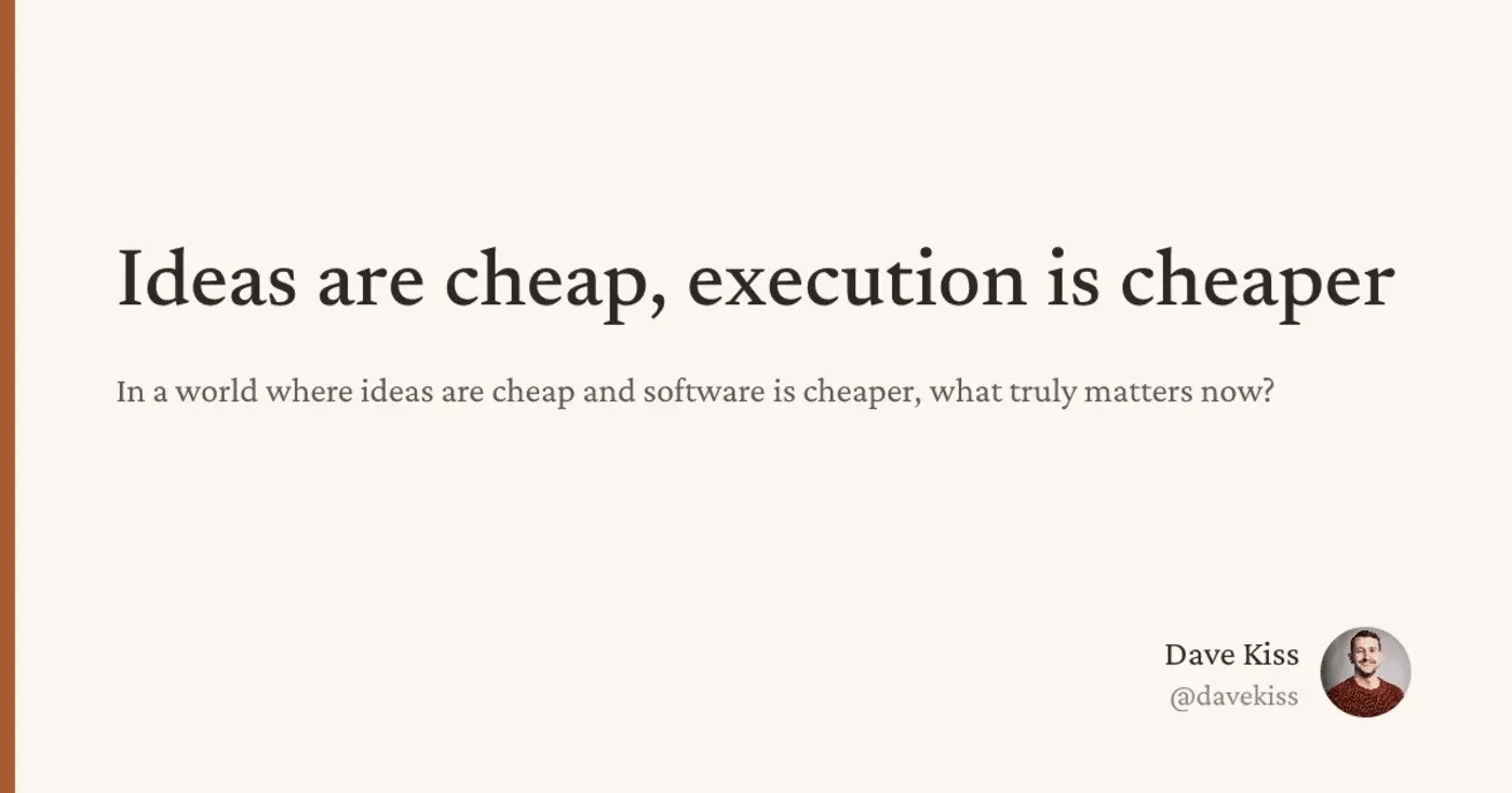 ideas are cheap execution is cheaper
