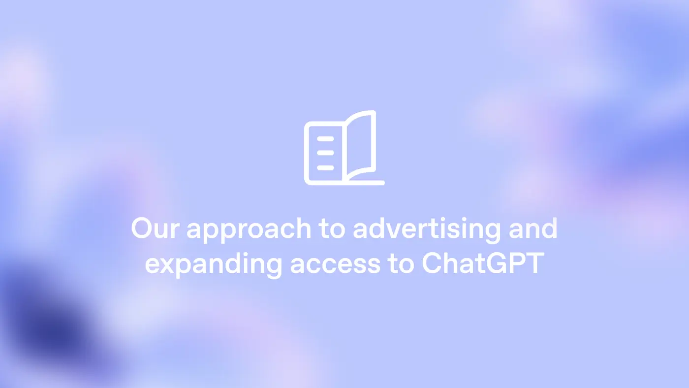our approach to advertising and expanding access to chatgpt