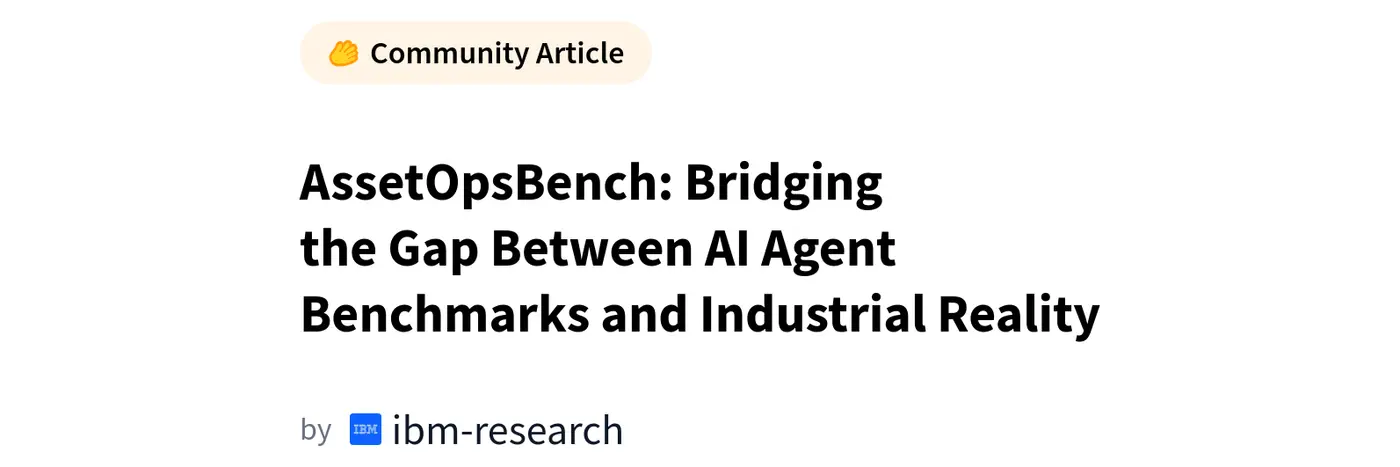 bridging the gap between ai agent benchmarks and industrial reality