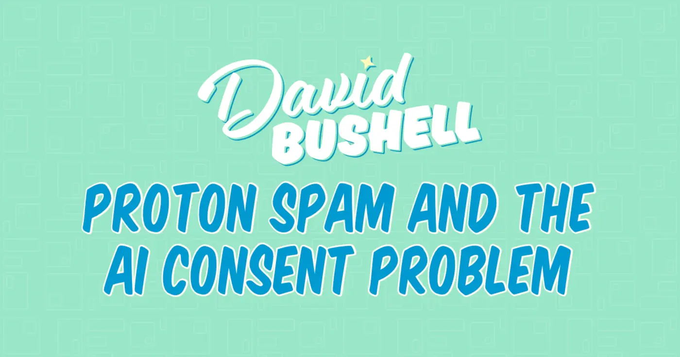 proton spam and the ai consent problem