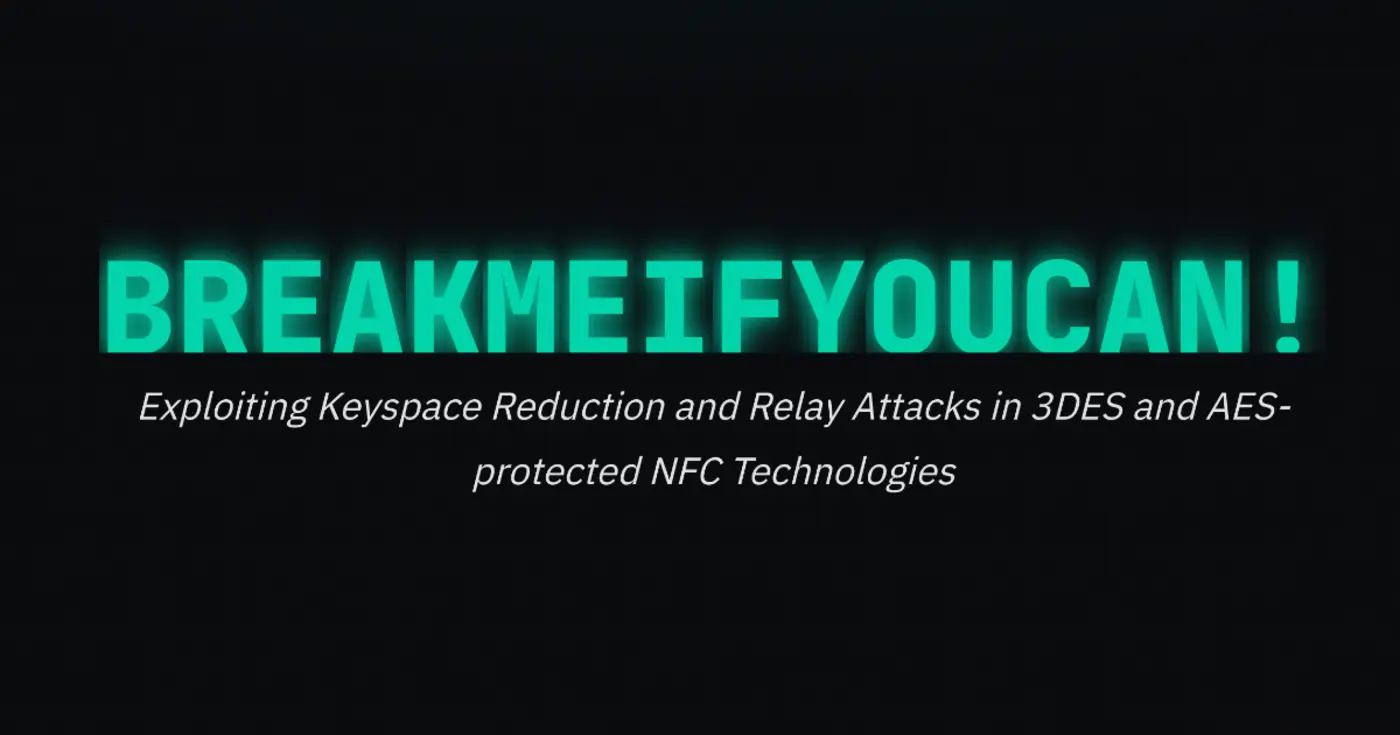 break me if you can exploiting pko and relay attacks in 3desaes nfc