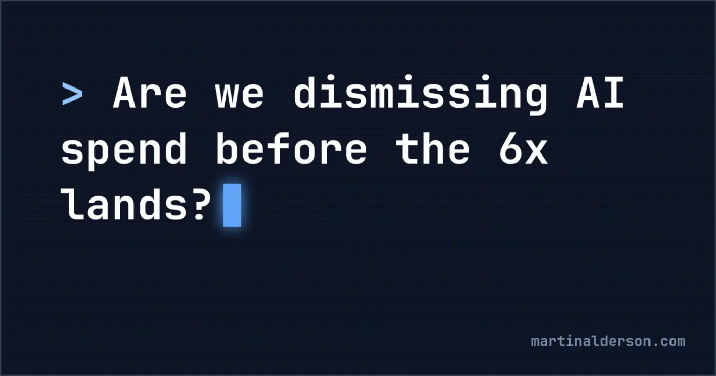 are we dismissing ai spend before the 6x lands 2025