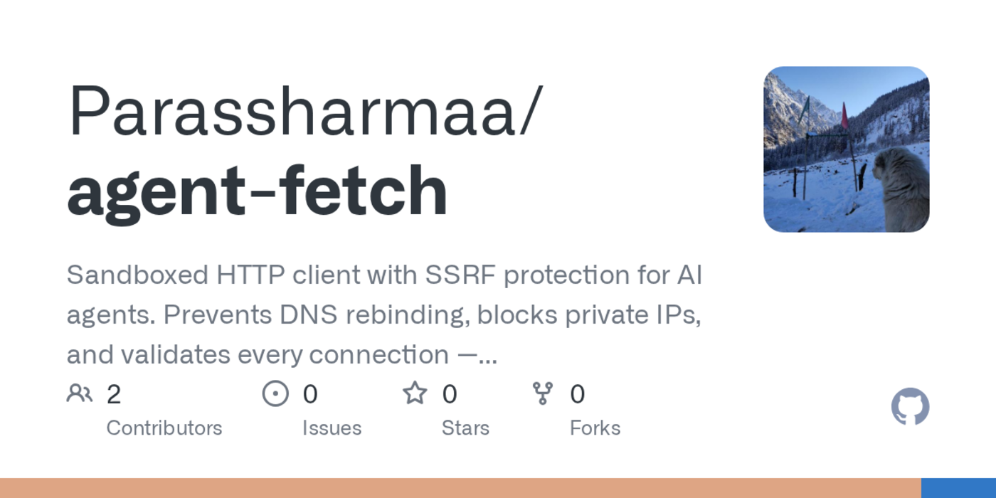 show hn agentfetch sandboxed http client with ssrf protection for ai agents