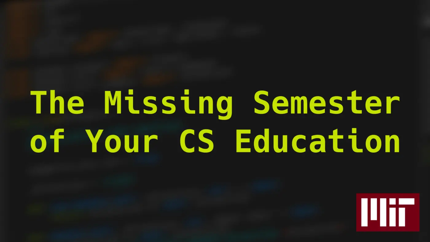 the missing semester of your cs education