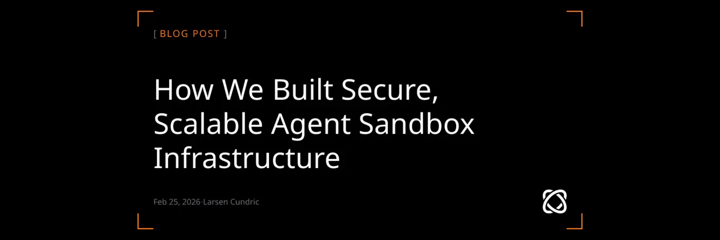 we built secure scalable agent sandbox infrastructure