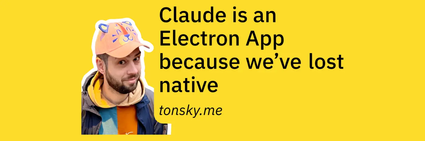 claude is an electron app because wex27ve lost native