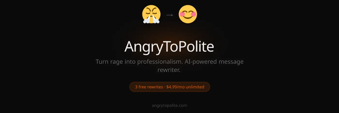 show hn i built a tool that rewrites angry emails into polite professional ones