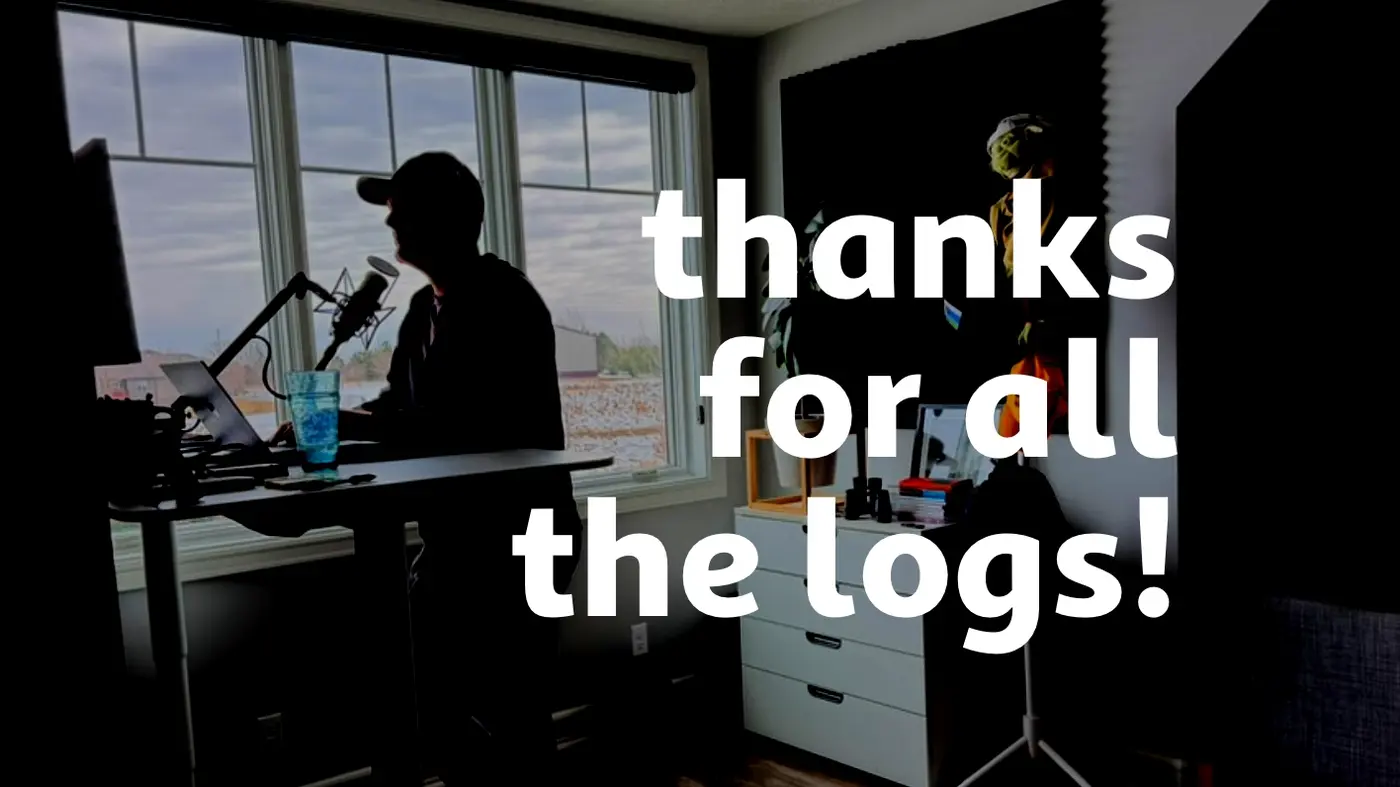 so long and thanks for all the logs