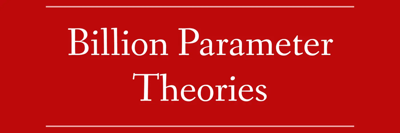 billionparameter theories