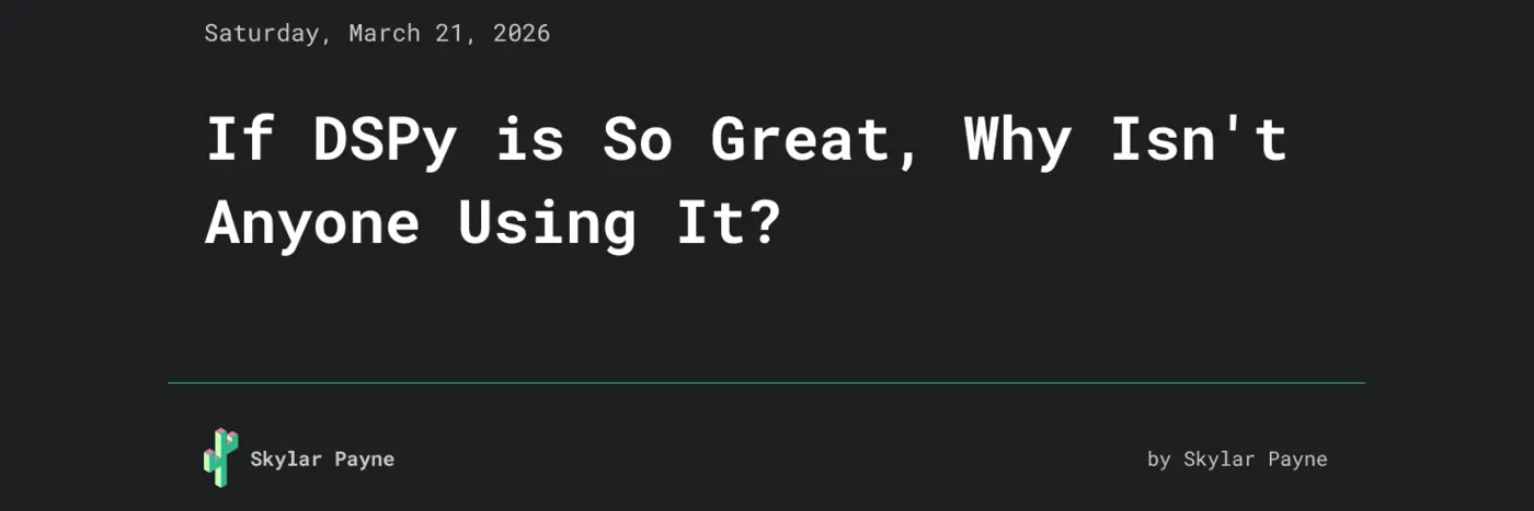 if dspy is so great why isnx27t anyone using it