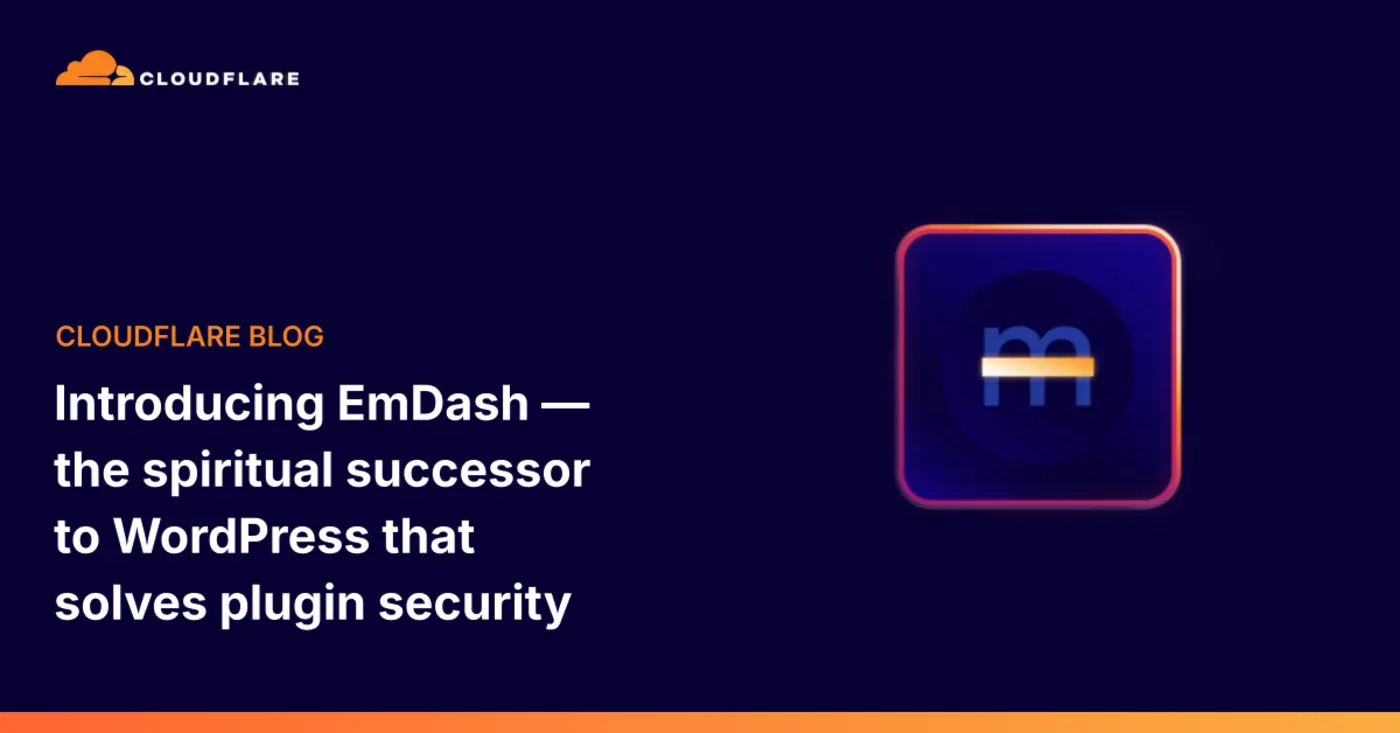emdash a spiritual successor to wordpress that solves plugin security