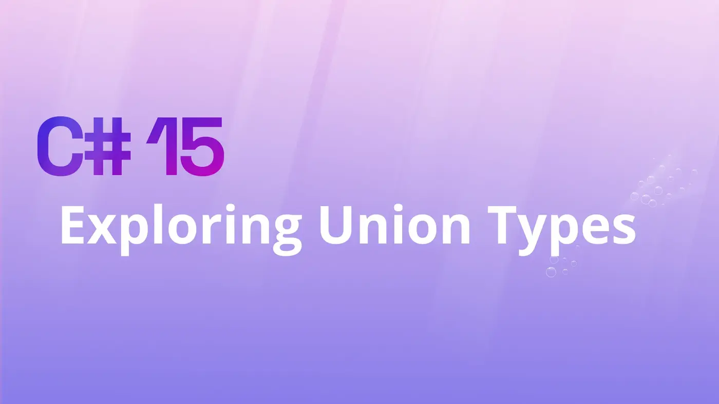 explore union types in c 15