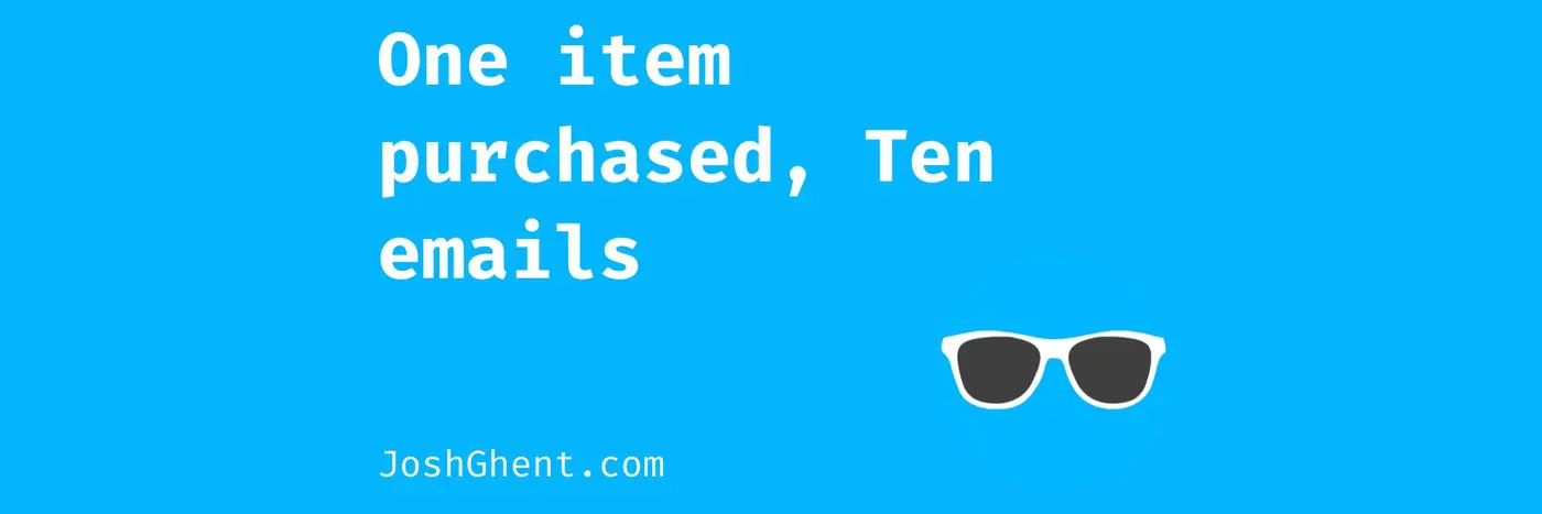 one item purchased ten emails