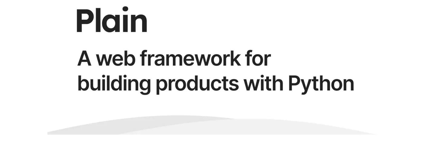 show hn plain the fullstack python framework designed for humans and agents