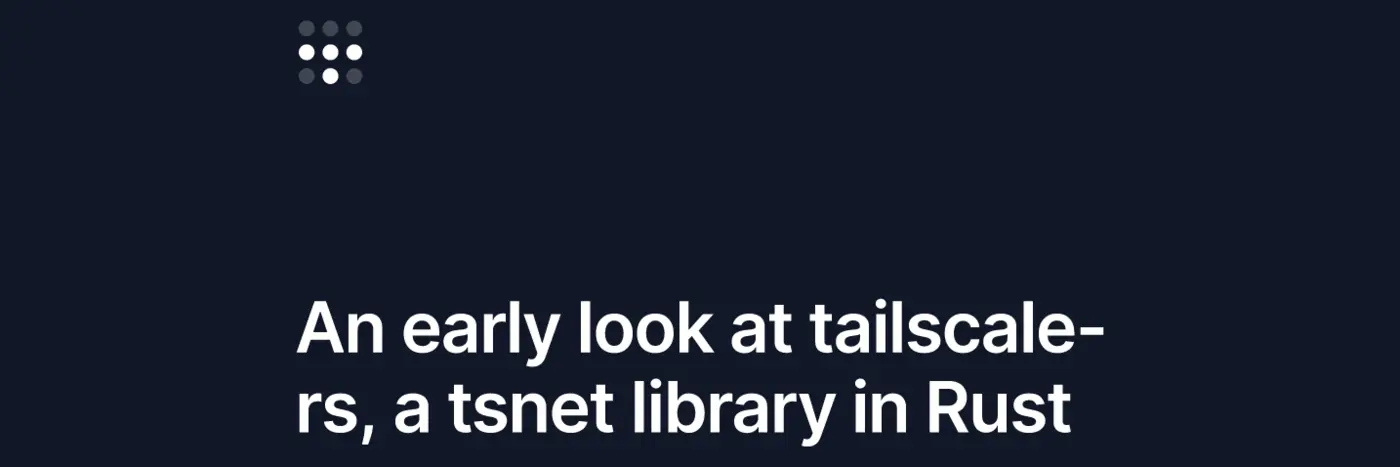 tailscalers official rust library for embedding tailscale