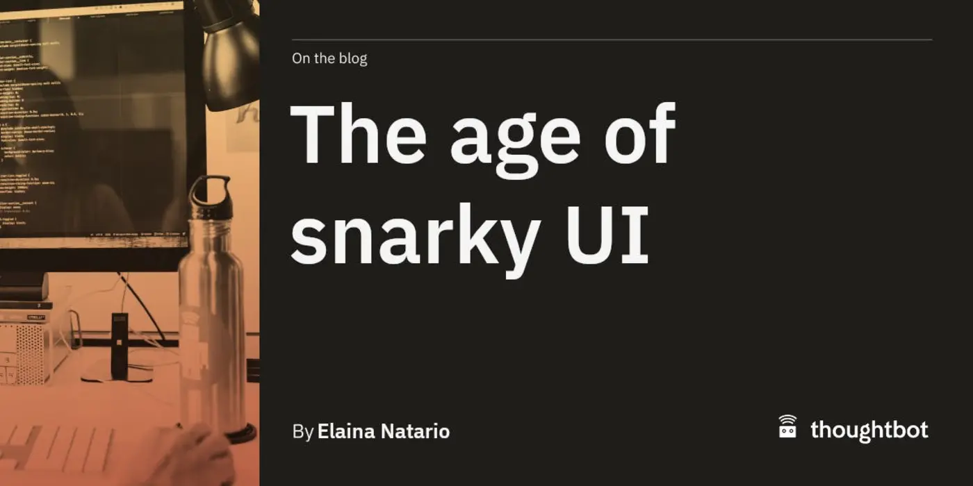 the age of snarky ui