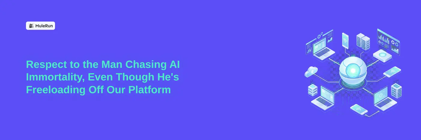 respect to the man chasing ai immortality while freeloading off our platform