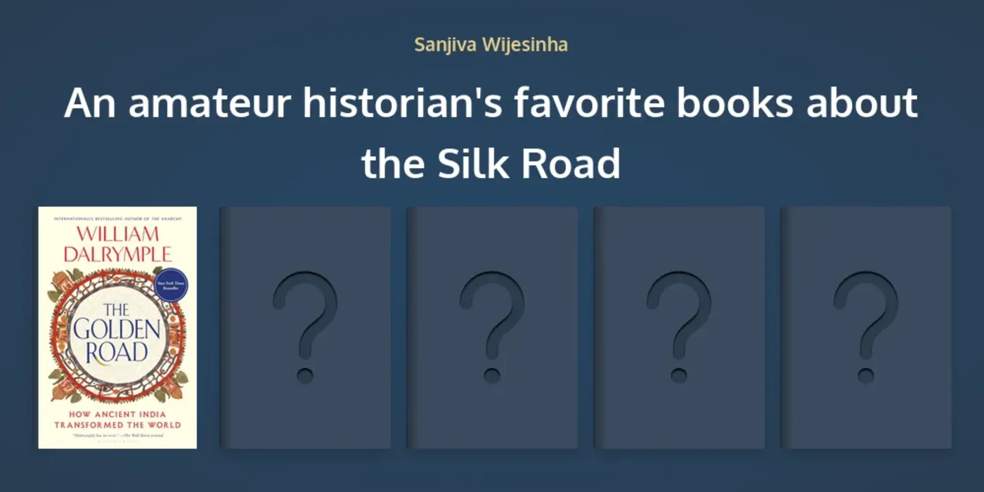 an amateur historianx27s favorite books about the silk road